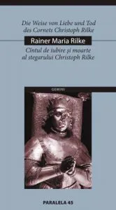Die Weise Von Liebe Und Tod Des Cornets Christoph Rilke / Cantul De Iubire Si Moarte Al Stegarului Christoph Rilke de Rainer Maria Rilke