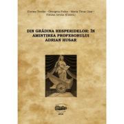 Din gradina hesperidelor. In amintirea profesorului Adrian Husar