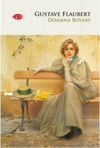 Doamna Bovary. Gustave Flaubert. Carte Pentru Toti. Vol.37