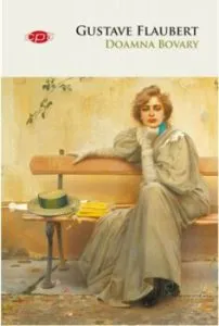 Doamna Bovary. Gustave Flaubert. Carte Pentru Toti. Vol.37 de Gustave Flaubert