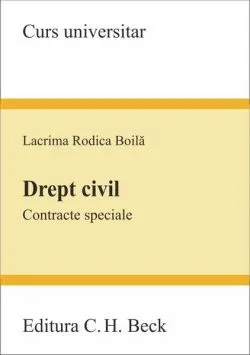 Drept civil. Contracte speciale de Lacrima Rodica Boila