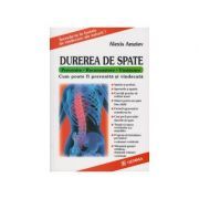 Durerea de spate. Prevenire, Recunoastere, Vindecare