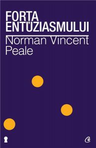 Forta entuziasmului. Ed. a II-a revizuita