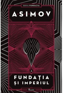 Fundaţia şi Imperiul. Seria Fundaţia (Vol. 2)