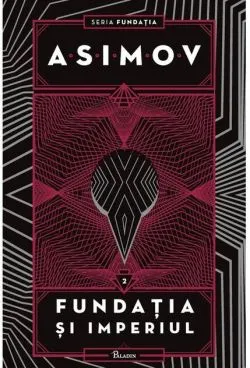 Fundaţia şi Imperiul. Seria Fundaţia (Vol. 2)