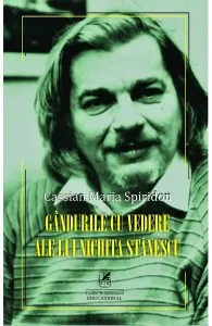 Gandurile cu vedere ale lui Nichita Stanescu de Cassian Maria Spiridon