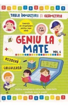 Geniu la mate: Tabla inmultirii si geometria Vol. 4 de Autor Anonim