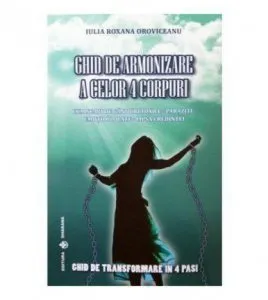 Ghid de armonizare a celor 4 corpuri de Iulia Roxana Oroviceanu