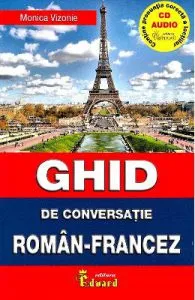 Ghid de conversatie roman-francez + CD de Monica Vizonie