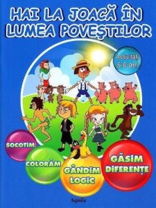 Hai la joaca in lumea povestilor. Activitati 5-6 ani