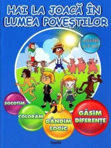 Hai la joaca in lumea povestilor. Activitati 5-6 ani