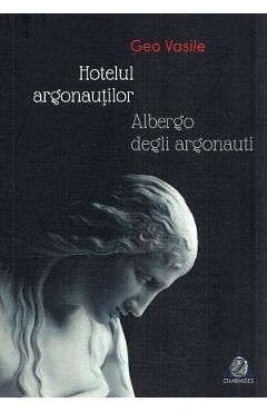 Hotelul argonautilor. Albergo degli argonauti
