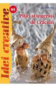 Idei creative 85: Pitici si ingerasi de Craciun de Farago Krisztina
