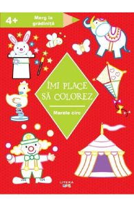 Imi place sa colorez. Marele circ4 ani