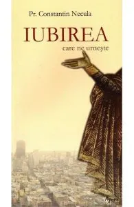 Iubirea care ne urneste de Constantin Necula