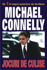 Jocuri de culise de Michael Connellly