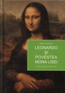 Leonardo si povestea Mona Lisei - istoria ilustrata a unei picturi