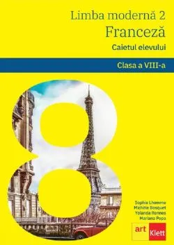 Limba franceza L2 - Clasa 8 - Caietul elevului