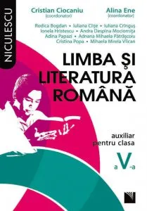 Limba si literatura romana. Auxiliar pentru clasa a V-a de Alina Ene
