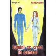 Lumini ce cresc in oameni. Octogon 70 de Pavel Corut