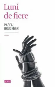 Luni de fiere de Pascal Bruckner