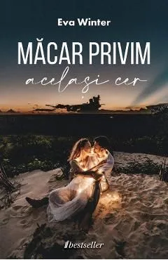 Macar privim acelasi cer de Eva Winter