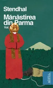 Manastirea din Parma, Vol. 2 de Stendhal