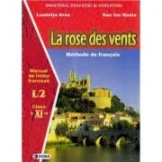 Manual pentru limba franceza clasa 11-a. Limba 2. La rose des vents de Dan Ion Nasta