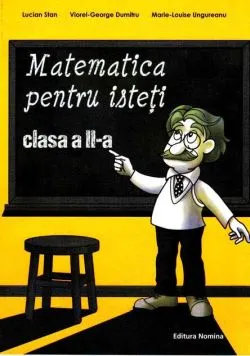 Matematica pentru isteți. Clasa a II-a de Lucian Stan