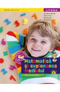 Matematica si explorarea mediului - Clasa pregatitoare - Caiet de activitati de Ana Maria Canavoiu