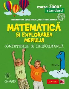 Matematica si explorarea mediului. Competente si performanta - Clasa I de Daniela Berechet