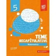 Matematica. Teme recapitulative. Clasa a 5-a de Anton Negrila
