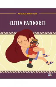 Mitologia pentru copii. Cutia Pandorei