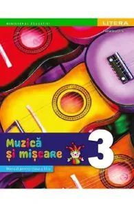 Muzica si miscare - Clasa 3 - Manual de Florentina Chifu