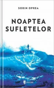Noaptea sufletelor de Sorin Oprea