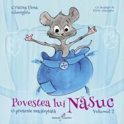O prietenie neașteptată. Povestea lui Năsuc (Vol.2) de Cristina Elena Gheorghiu