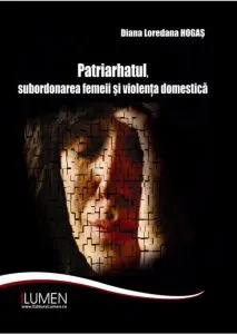 Patriarhatul, subordonarea femeii si violenta domestica de Diana Loredana Hogas