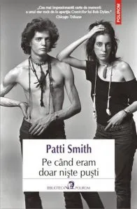 Pe cand eram doar niste pusti de Patti Smith