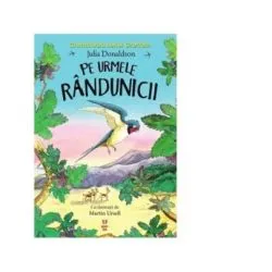 Pe urmele randunicii de Julia Donaldson