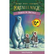 Pericol in Arctica. Portalul Magic nr. 12