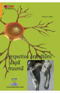 Perspectiva dezvoltarii dupa trauma de Martine F. Delfos