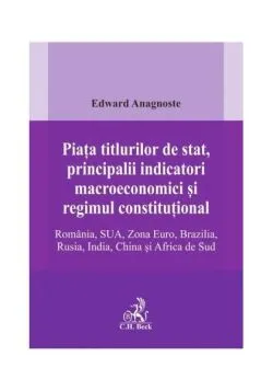 Piața titlurilor de stat, principalii indicatori macroeconomici și regimul constituțional de Edward Anagnoste