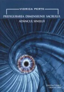 Prefigurarea dimensiunii sacrului: adancul sufletului de Viorica Perte
