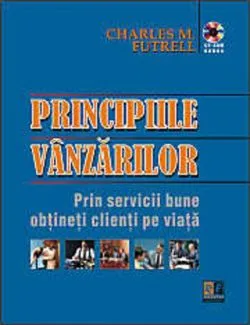 Principiile vânzărilor : prin servicii bune obțineți clienți pe viață (CD inclus)