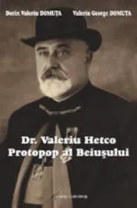 Protopop al Beiusului-Dr.Valeriu Hetco de Dorin Valeriu Domnuta si Valeriu George Domnuta