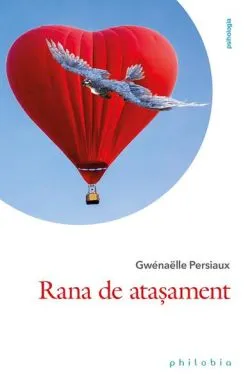 Rana de atașament de Gwenaelle Persiaux