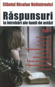 Raspunsuri la intrebari ale lumii de astazi , Vol 2 de Nicolae Velimirovici