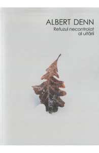 Refuzul necontrolat al uitarii