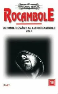 Rocambole 19 - Ultimul cuvant a lui Rocambole 1 - Distrugatorii - Sugrumatorii de Ponson du Terrail