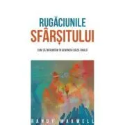 Rugaciunile sfarsitului de Randy Maxwell
